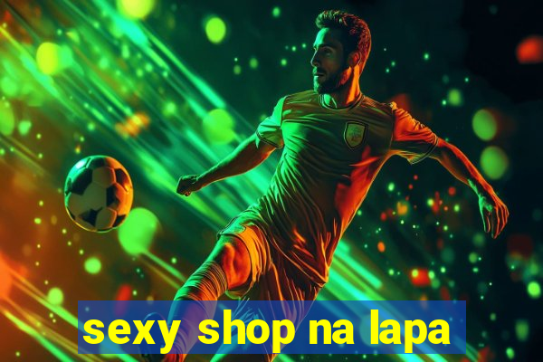 sexy shop na lapa